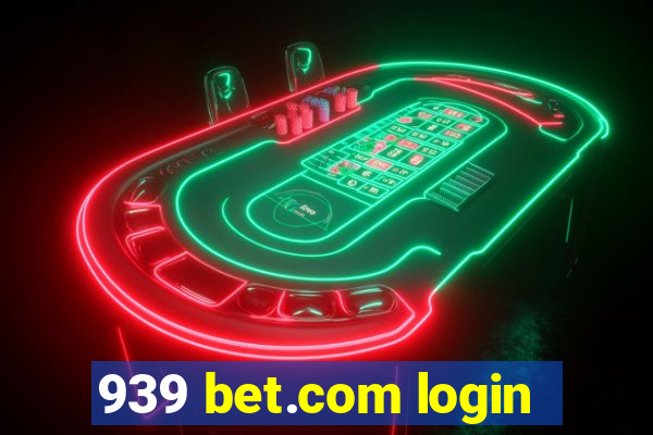 939 bet.com login